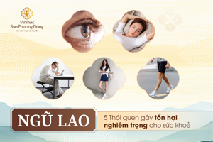 Ngũ Lao là gì? 5 Thói quen gây tổn hại nghiêm trọng cho sức khoẻ