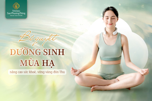 Bí quyết dưỡng sinh mùa Hạ - nâng cao sức khoẻ, vững vàng đón Thu