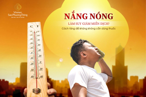 Nắng nóng làm suy giảm miễn dịch? Cách tăng đề kháng không cần dùng thuốc