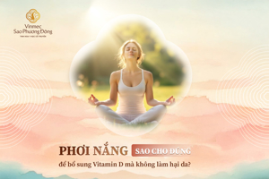 Phơi nắng sao cho đúng để bổ sung vitamin D mà không làm hại da?
