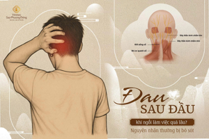 Đau Sau Đầu Khi Ngồi Làm Việc Quá Lâu – Nguyên Nhân Thường Bị Bỏ Sót