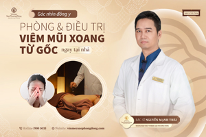 PHÒNG VÀ ĐIỀU TRỊ VIÊM MŨI XOANG TỪ GỐC NGAY TẠI NHÀ